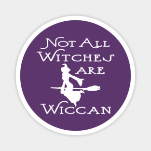 Not All Witches Are Wiccan Cheeky Witch® Magnet