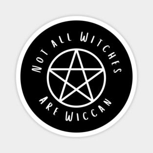 Not All Witches Are Wiccan Cheeky Witch® Pentacle Magnet