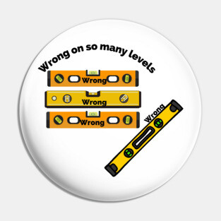 Wrong on so many levels Pin