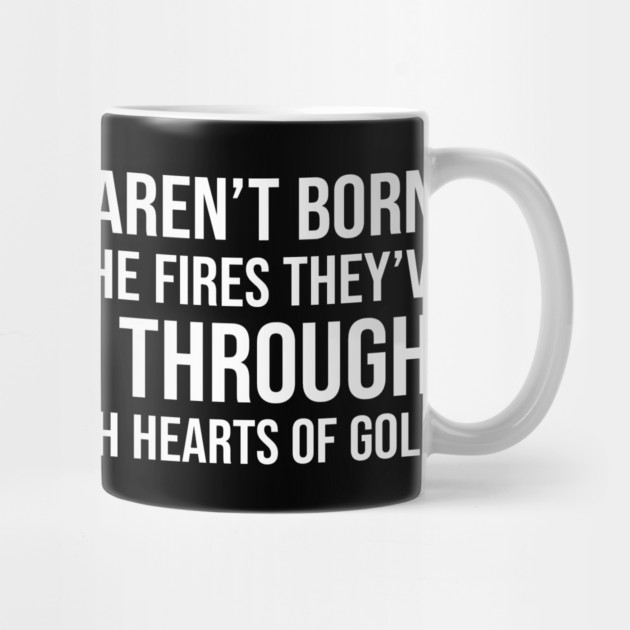 Strong women aren't born they are forged in the fire... by UrbanLifeApparel