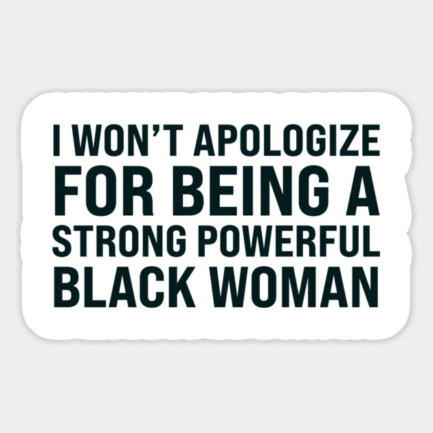 I won't apologize for being a strong powerful black woman Magnet by UrbanLifeApparel
