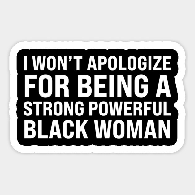 I won't apologize for being a strong powerful black woman Magnet by UrbanLifeApparel