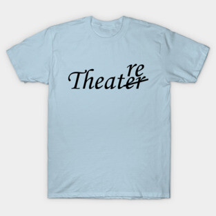 Theatre T-Shirt