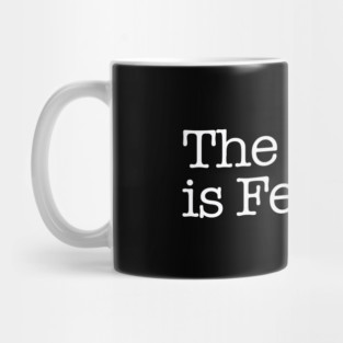 The Future is Female. Mug