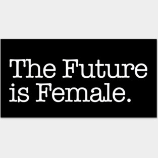 The Future is Female. Posters and Art