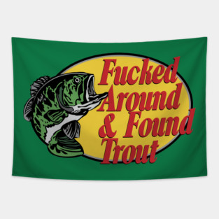 F'd Around & Found Trout Tapestry