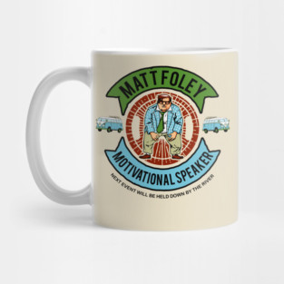 Matt Foley - Officially Licensed Motivational Speaker Mug