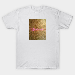 Shadynasty's T-Shirt