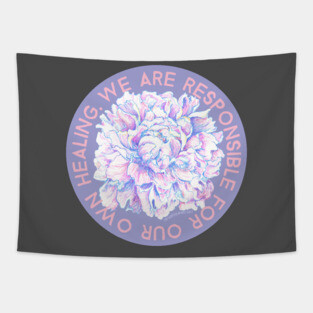 We Are Responsible For Our Own Healing Tapestry