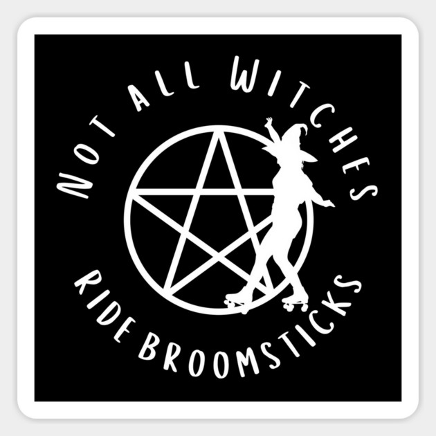 Not all Witches Ride Broomsticks Skater Cheeky Witch® Sticker by Cheeky Witch