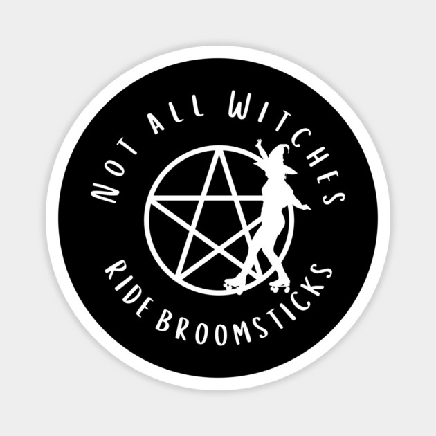 Not all Witches Ride Broomsticks Skater Cheeky Witch® Magnet by Cheeky Witch