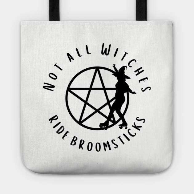Not all Witches Ride Broomsticks Skater Cheeky Witch® Tote by Cheeky Witch
