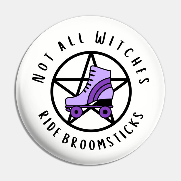 Not all Witches Ride Broomsticks Purple Roller Skate Cheeky Witch® Pin by Cheeky Witch