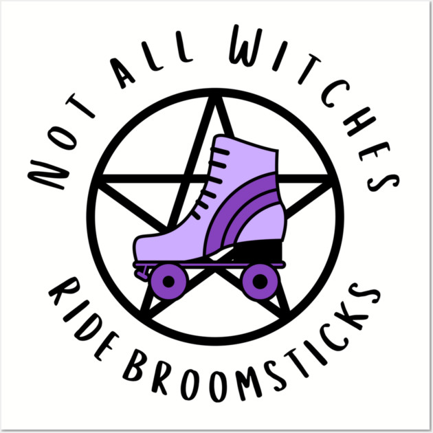 Not all Witches Ride Broomsticks Purple Roller Skate Cheeky Witch® Wall Art by Cheeky Witch