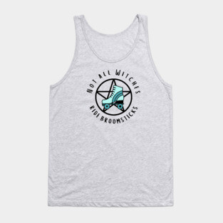 Not all Witches Ride Broomsticks Teal Roller Skate Cheeky Witch® Tank Top