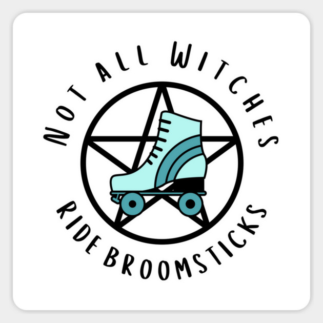 Not all Witches Ride Broomsticks Teal Roller Skate Cheeky Witch® Sticker by Cheeky Witch