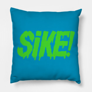 SIKE! (Green slime ver) Pillow