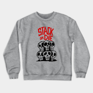 Stack or Die II Crewneck Sweatshirt