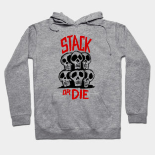 Stack or Die Hoodie