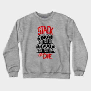 Stack or Die Crewneck Sweatshirt