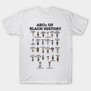 ABCs of Black History - Black History T-Shirt