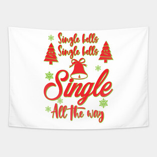 Single Bells Single Bells Single All The Way Tapestry