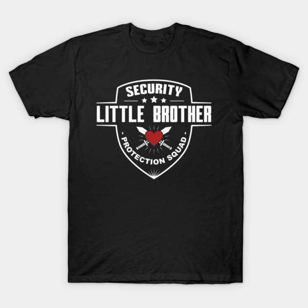 Security Little Brother Protection Squad T-Shirt by yeoys