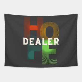 Hope Dealer Tapestry
