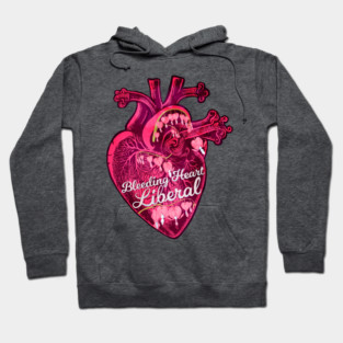 Bleeding Heart Liberal Hoodie