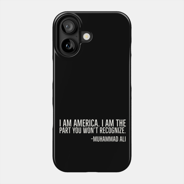 I Am America, Muhammad Ali, Black History Phone Case by UrbanLifeApparel