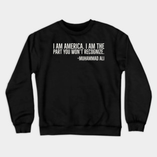 I Am America, Muhammad Ali, Black History Crewneck Sweatshirt
