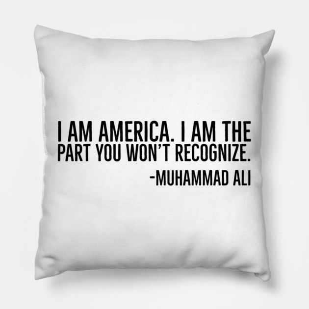 I Am America, Muhammad Ali, Black History Quote Pillow by UrbanLifeApparel
