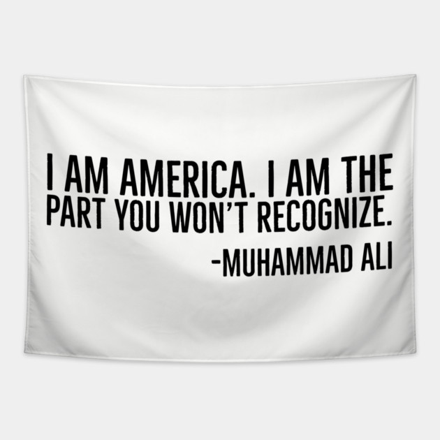 I Am America, Muhammad Ali, Black History Quote Tapestry by UrbanLifeApparel
