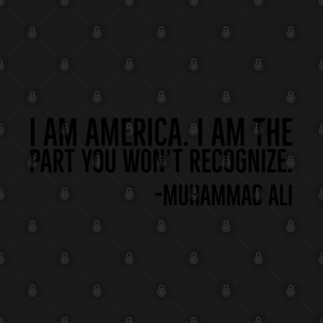 I Am America, Muhammad Ali, Black History Quote by UrbanLifeApparel
