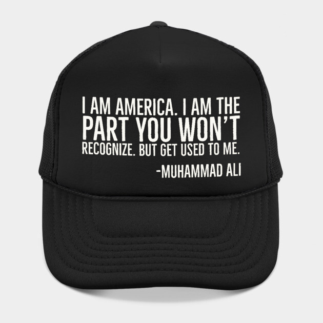 I Am America, The part you won't recognize, Muhammad Ali, Black History Quote by UrbanLifeApparel