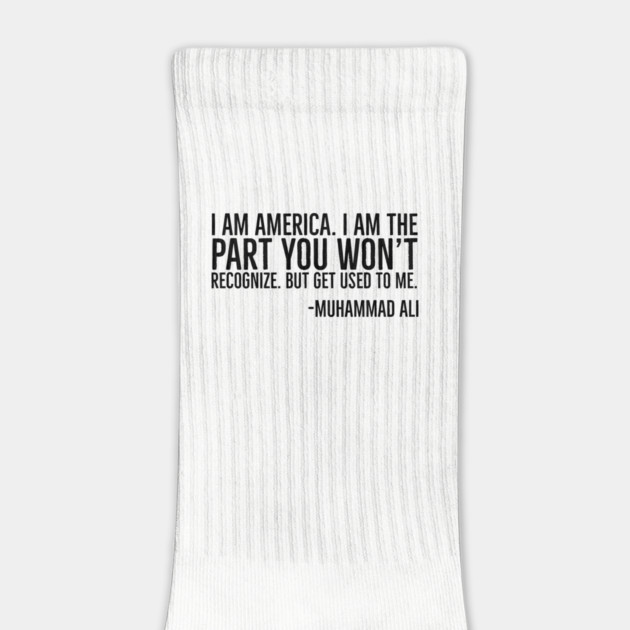 I Am America, The part you won't recognize, Muhammad Ali, Black History Quote by UrbanLifeApparel