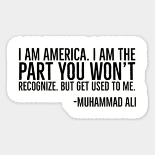 I Am America, The part you won't recognize, Muhammad Ali, Black History Quote Magnet