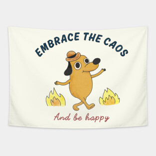 Embrace the chaos and be happy Tapestry