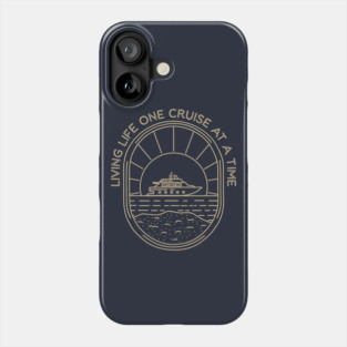 Living Life One Cruise At A Time Cruise Vacation Phone Case