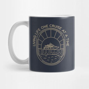 Living Life One Cruise At A Time Cruise Vacation Mug