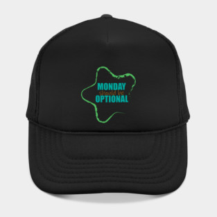 Monday should be optional Hat