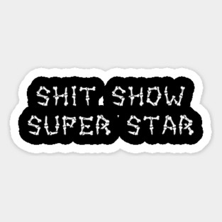 Shit Show Super Star Magnet