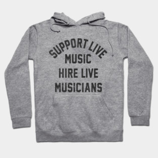 Support Live Music Hire Live Musicians Bands Artists Singers Hoodie
