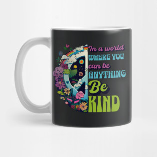 Back Print - In a World Where You Can Be Anything Be Kind - Peace Hippie Flowers Earth Mug