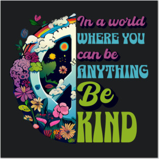 Back Print - In a World Where You Can Be Anything Be Kind - Peace Hippie Flowers Earth Posters and Art