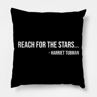 Reach for the Stars, Harriet Tubman, Black History Pillow