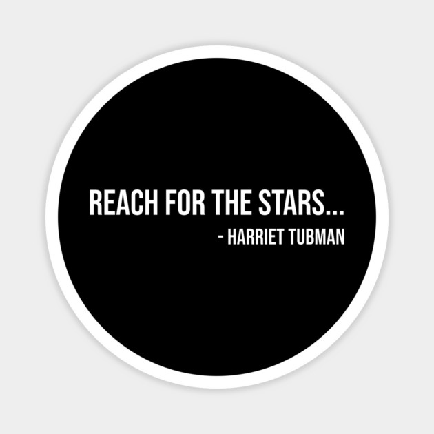 Reach for the Stars, Harriet Tubman, Black History Magnet by UrbanLifeApparel