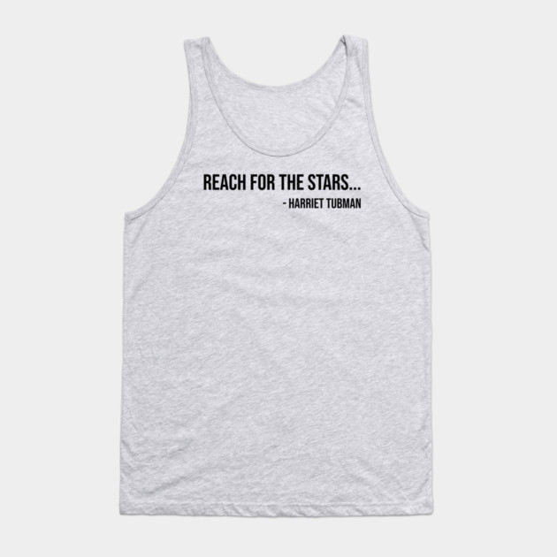 Reach for the Stars, Harriet Tubman, Black History Tank Top by UrbanLifeApparel