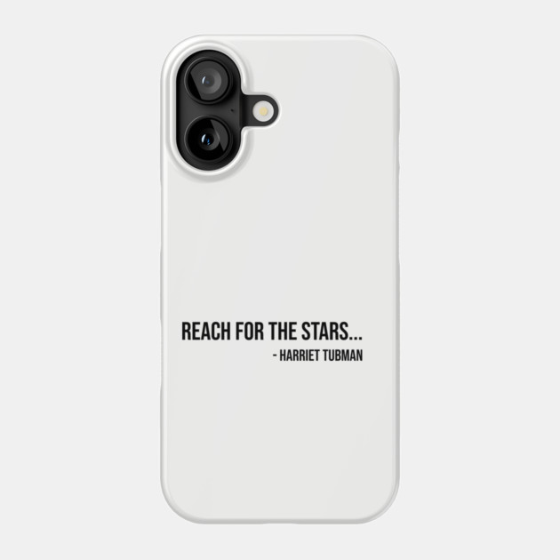 Reach for the Stars, Harriet Tubman, Black History Phone Case by UrbanLifeApparel