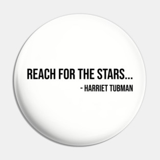 Reach for the Stars, Harriet Tubman, Black History Pin